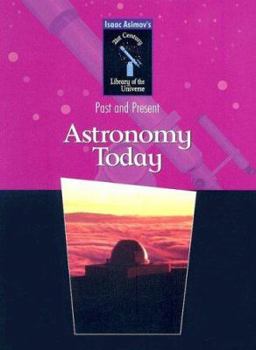 Astronomy Today (Library of the Universe) - Book #3 of the Isaac Asimov's Library of the Universe