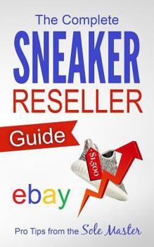 Paperback The Complete Sneaker Reseller Guide Book
