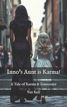 Paperback Inno's Aunt is Karma!: A Tale of Karma & Innocence Book