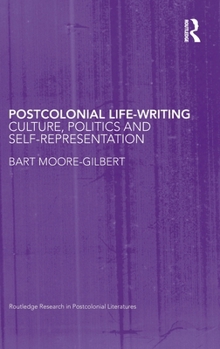 Hardcover Postcolonial Life-Writing: Culture, Politics, and Self-Representation Book