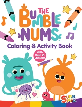 Paperback The Bumble Nums Coloring & Activity Book (a Super Simple Coloring & Activity Book): With Over 75 Stickers! Book