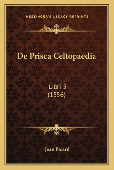 Paperback De Prisca Celtopaedia: Libri 5 (1556) [Latin] Book