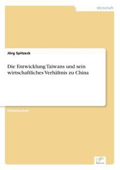 Paperback Die Entwicklung Taiwans und sein wirtschaftliches Verhältnis zu China [German] Book