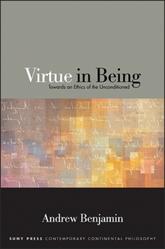 Paperback Virtue in Being: Towards an Ethics of the Unconditioned Book