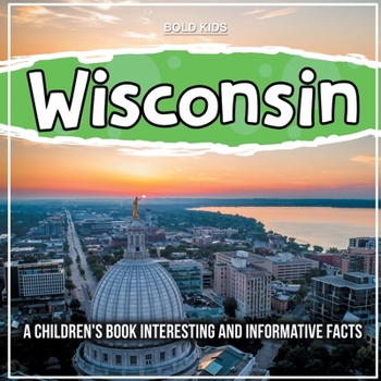Paperback Wisconsin: A Children's Book Interesting And Informative Facts Book