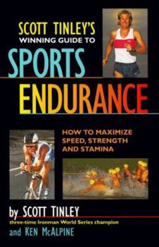 Paperback Scott Tinley's Winning Guide to Sports Endurance: How to Maximize Speed, Strength and Stamina Book
