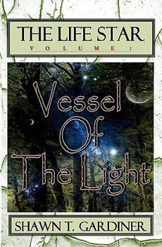 Paperback The Life Star: Vessel Of The Light Book