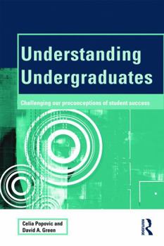 Paperback Understanding Undergraduates: Challenging Our Preconceptions of Student Success Book