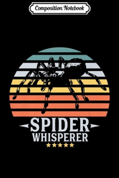 Composition Notebook: Spider Whisperer Funny Tarantula Vintage Style Halloween Premium  Journal/Notebook Blank Lined Ruled 6x9 100 Pages