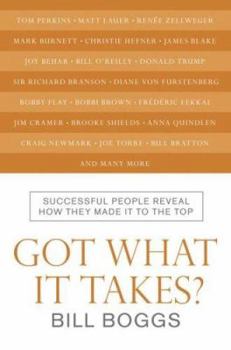 Hardcover Got What It Takes?: Successful People Reveal How They Made It to the Top Book