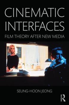 Hardcover Cinematic Interfaces: Film Theory After New Media Book