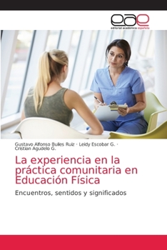 La experiencia en la práctica comunitaria en Educación Física: Encuentros, sentidos y significados