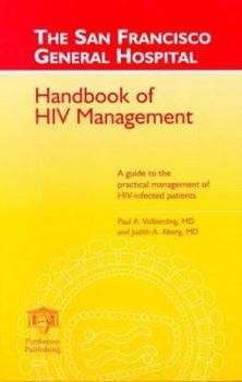 Hardcover The San Francisco General Hospital Handbook of HIV Management Book