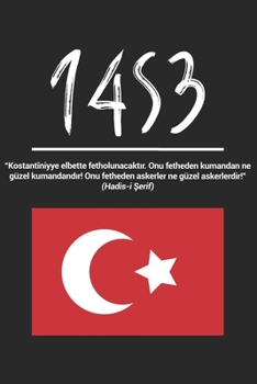 1453: 1453 wurde Istanbul von Fatih Sultan Mehmet, dem Osmanischen Sultan, erobert. Notizbuch blank (German Edition)