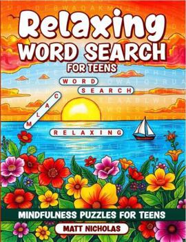 Paperback Relaxing Word Search for Teens: Mindfulness Puzzles for Teens Book