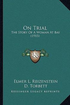 Paperback On Trial: The Story Of A Woman At Bay (1915) Book