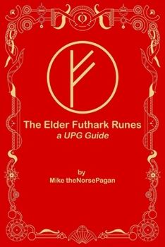 Paperback The Elder Futhark Runes: An UPG Guide Book