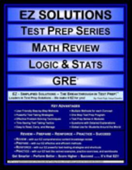 Perfect Paperback EZ Solutions - Test Prep Series - Math Review - Logic & Stats - GRE (Edition: Updated. Version: Revised. 2015) Book