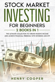 Paperback Stock Market Investing for Beginners: The Ultimate Collection to Create Passive Income and Achieve Financial Freedom with Dividend and ETF Book