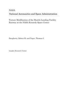 Paperback Texture Modification of the Shuttle Landing Facility Runway at the NASA Kennedy Space Center Book