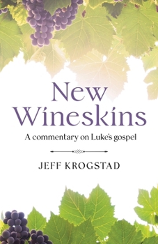 Paperback New Wineskins: A commentary on Luke's gospel Book
