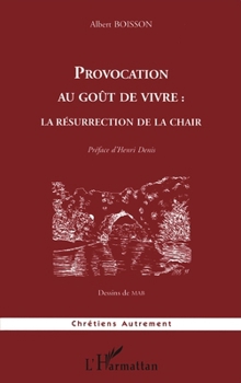 Paperback Provocation au goût de vivre: la résurrection de la Chair [French] Book