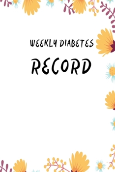 Paperback Weekly Diabetes Record: Daily Blood Sugar Log Book