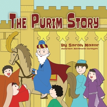 Paperback The Purim Story: The Story of Queen Esther and Mordechai the Righteous Book