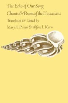 Paperback The Echo of Our Song: Chants and Poems of the Hawaiians Book