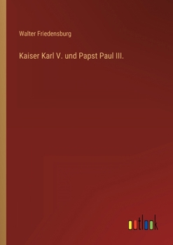 Paperback Kaiser Karl V. und Papst Paul III. [German] Book