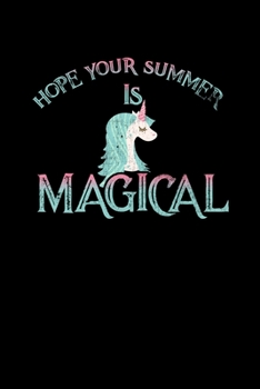 Hope Your Summer Is Magical: College Ruled Lined Writing Notebook Journal, 6x9, 120 Pages