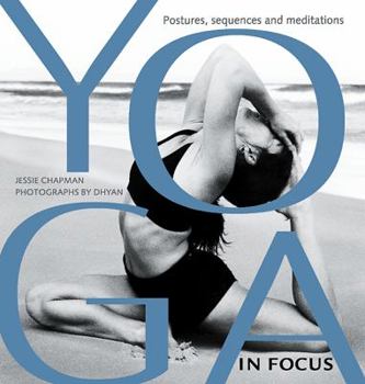 Paperback Yoga in Focus: Postures, Sequences and Meditations Book