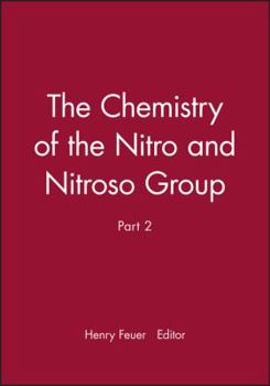 Chemistry of the Nitro and Nitroso Groups Part 2 (Chemistry of Functional Groups)