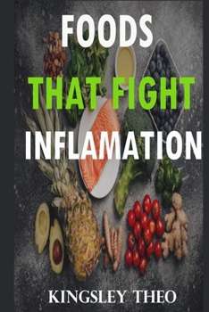 Foods that Fight Inflammation: Inflammation Diet for Beginners and Dietary Plan