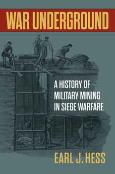 Hardcover War Underground: A History of Military Mining in Siege Warfare Book