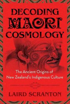 Paperback Decoding Maori Cosmology: The Ancient Origins of New Zealand's Indigenous Culture Book