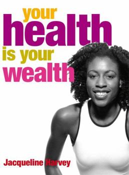 Paperback Your Health Is Your Wealth. Jacqueline Harvey Book