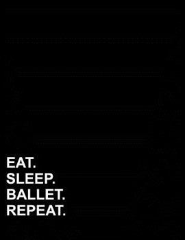 Paperback Eat Sleep Ballet Repeat: Polar Graph Paper Notebook - 1/2 Inch Centered Technical Sketchbook Book