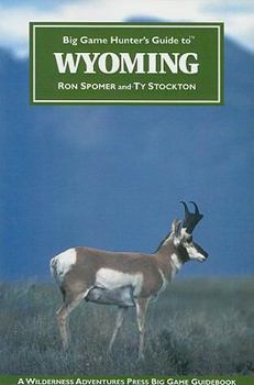 Paperback Big Game Hunter's Guide to Wyoming Book