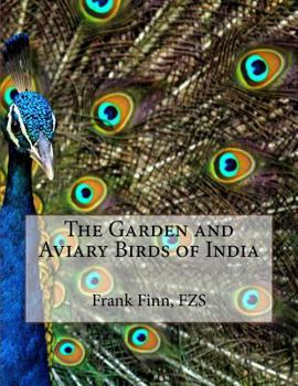 Paperback The Garden and Aviary Birds of India Book