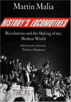Hardcover History's Locomotives: Revolutions and the Making of the Modern World Book