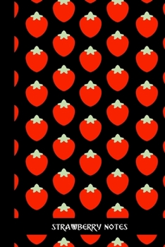 Paperback strawberry notes: small lined Strawberry Notebook / Travel Journal to write in (6'' x 9'') 120 pages Book