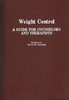 Hardcover Weight Control: A Guide for Counselors and Therapists Book