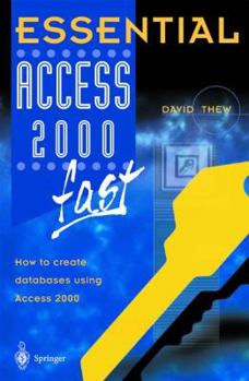 Paperback Essential Access 2000 Fast: How to Create Databases Using Access 2000 Book