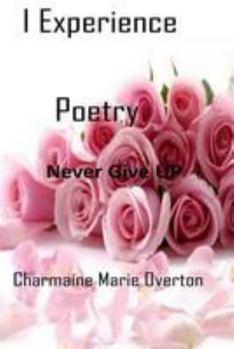 Paperback I Experience Poetry: Never Give UP Book