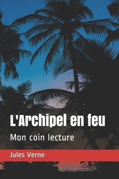 Paperback L'Archipel en feu: Mon coin lecture [French] Book