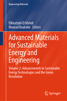 Advanced Materials for Sustainable Energy and Engineering: Volume 2: Advancements in Sustainable Energy Technologies and the Green Revolution