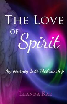 Paperback The Love of Spirit: My Journey Into Mediumship Book