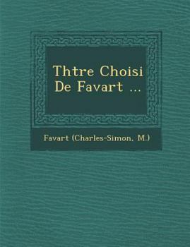 Paperback Th Tre Choisi de Favart ... [French] Book