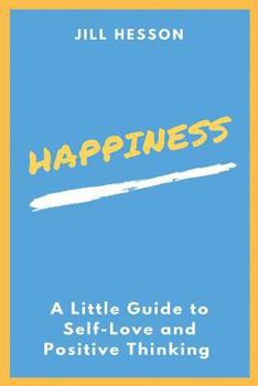 Paperback Happiness: A Little Guide To Self-Love And Positive Thinking Book